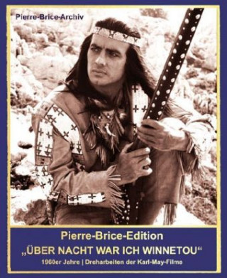 Book Pierre-Brice-Edition "...und über Nacht war ich Winnetou" Hella Brice