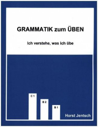 Kniha Grammatik zum Üben B1 - C1 Horst Jentsch