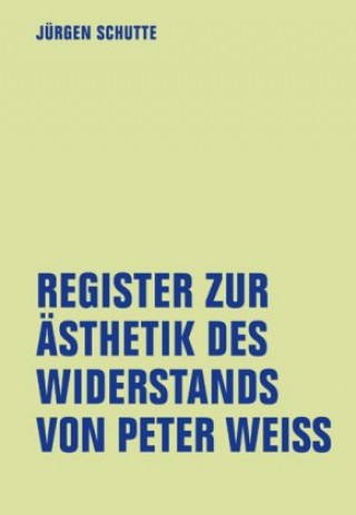 Carte Register zur Ästhetik des Widerstand von Peter Weiss Jürgen Schutte