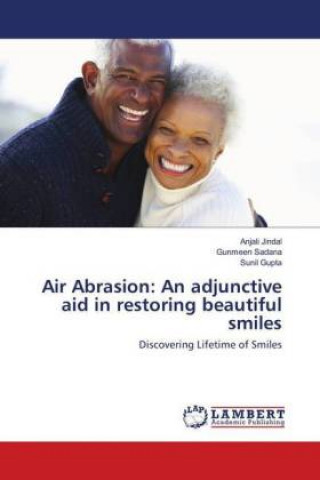 Kniha Air Abrasion: An adjunctive aid in restoring beautiful smiles Anjali Jindal