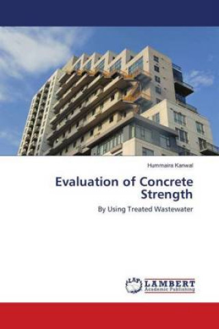 Könyv Evaluation of Concrete Strength Hummaira Kanwal