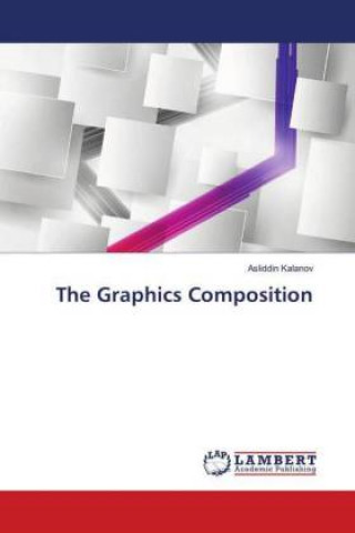 Knjiga The Graphics Composition Asliddin Kalanov