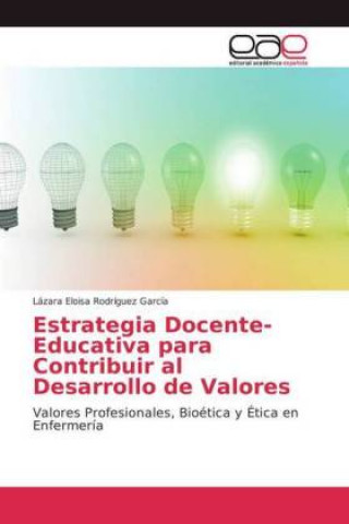 Kniha Estrategia Docente-Educativa para Contribuir al Desarrollo de Valores Lázara Eloisa Rodríguez García