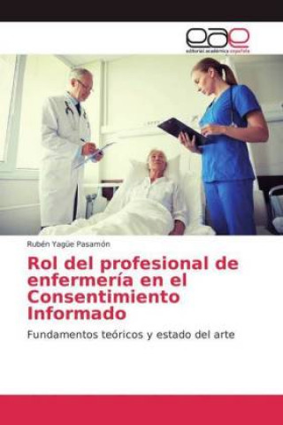 Buch Rol del profesional de enfermería en el Consentimiento Informado Rubén Yagüe Pasamón