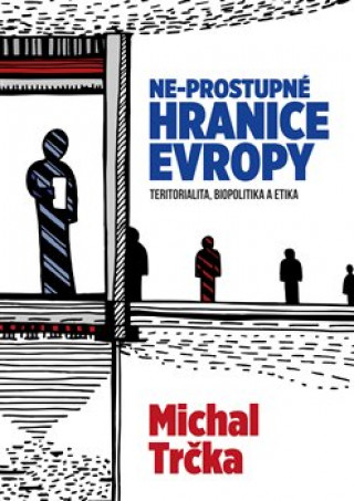 Book Ne-propustné hranice Evropy Michal Trčka