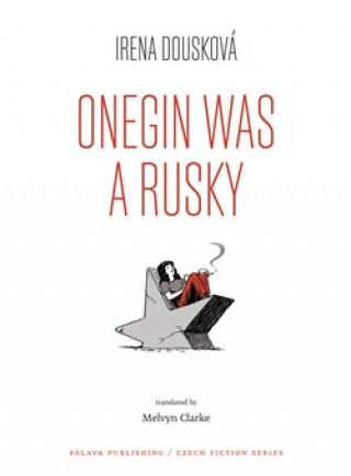Kniha Onegin Was a Rusky / Oněgin byl Rusák Irena Dousková