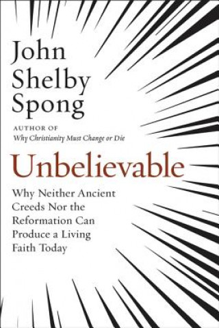 Kniha Unbelievable John Shelby Spong