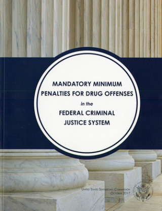 Libro Mandatory Minimum Penalties for Drug Offenses TN the Federal Criminal Justice System US SENTENCING COMMIS