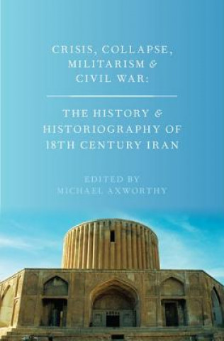 Kniha Crisis, Collapse, Militarism and Civil War Michael Axworthy