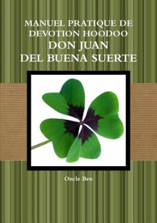 Knjiga Manuel Pratique de Devotion Hoodoo - Don Juan del Buena Suerte ONCLE BEN