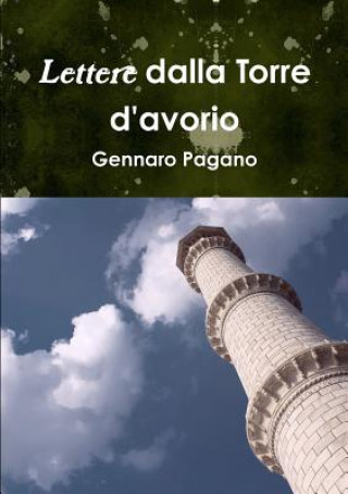 Könyv Lettere dalla Torre d'avorio GENNARO PAGANO