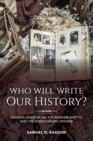 Βιβλίο Who Will Write Our History? Samuel D. Kassow