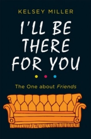 Книга I'll Be There For You Kelsey Miller
