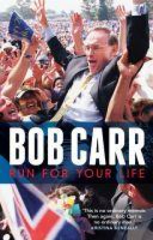 Buch Run for Your Life Bob Carr