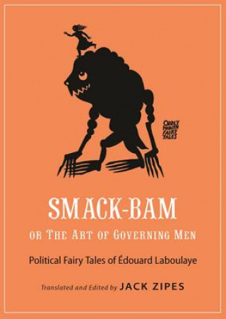 Kniha Smack-Bam, or The Art of Governing Men Edouard Laboulaye