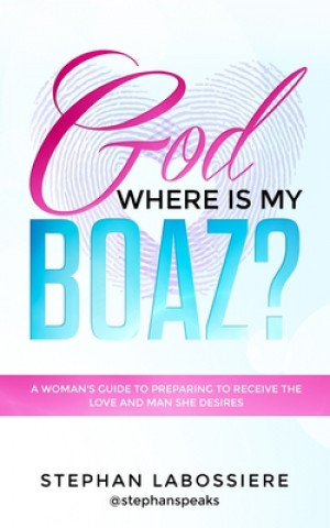 Könyv God Where Is My Boaz? STEPHAN LABOSSIERE