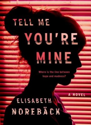 Kniha Tell Me You're Mine Elisabeth Noreback