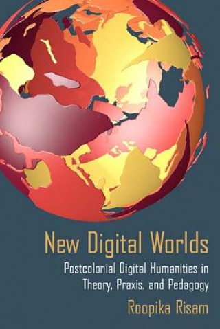 Livro New Digital Worlds Roopika Risam