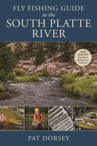 Kniha Fly Fishing Guide to the South Platte River Pat Dorsey