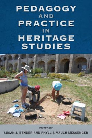 Книга Pedagogy and Practice in Heritage Studies Susan J. Bender