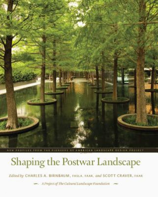 Kniha Shaping the Postwar Landscape Charles A. Birnbaum