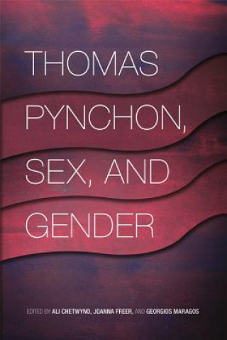 Könyv Thomas Pynchon, Sex, and Gender Ali Chetwynd