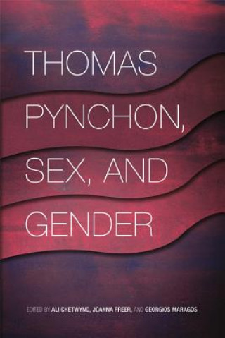 Kniha Thomas Pynchon, Sex, and Gender Ali Chetwynd