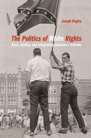 Buch Politics of White Rights Joseph Bagley