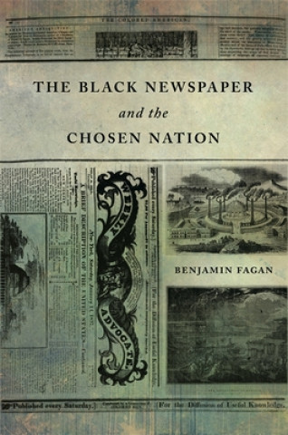 Kniha Black Newspaper and the Chosen Nation Benjamin P. Fagan