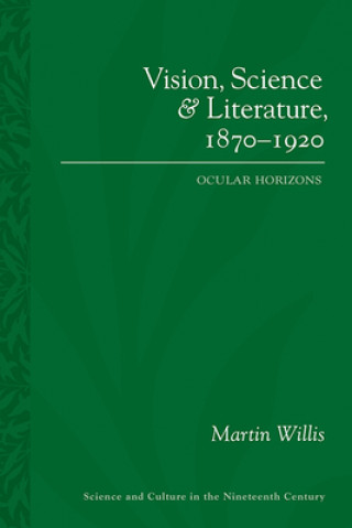 Book Vision, Science and Literature, 1870-1920 Martin Willis