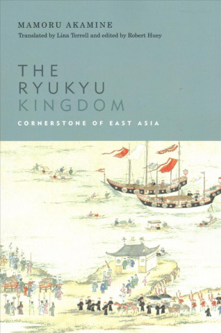 Könyv Ryukyu Kingdom Mamoru Akamine