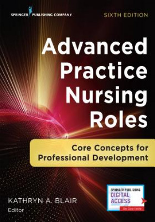 Książka Advanced Practice Nursing Roles Kathryn A. Blair