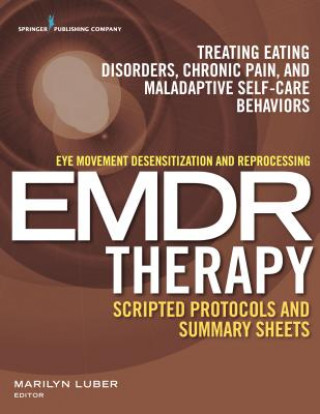 Könyv Eye Movement Desensitization and Reprocessing (EMDR) Therapy Scripted Protocols and Summary Sheets 