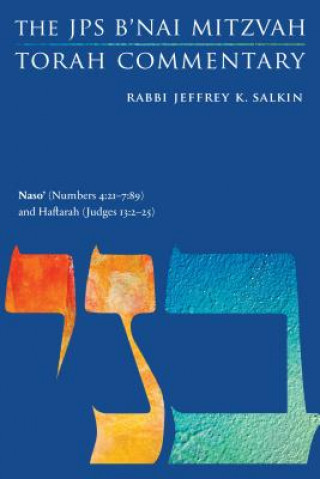 Book Naso' (Numbers 4:21-7:89) and Haftarah (Judges 13:2-25) Jeffrey K. Salkin