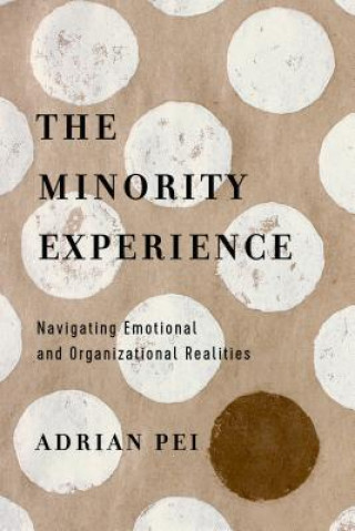 Knjiga Minority Experience - Navigating Emotional and Organizational Realities PEI  ADRIAN