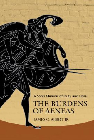 Kniha Burdens of Aeneas James C. Abbot Jr