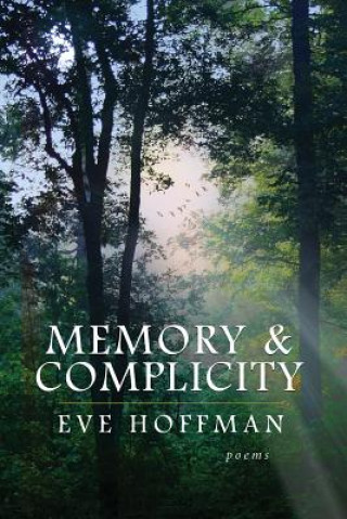 Knjiga Memory & Complicity Eve Hoffman