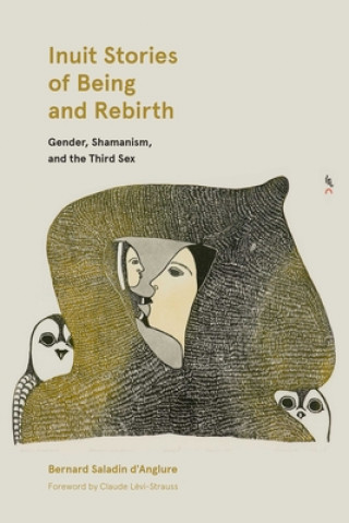 Knjiga Inuit Stories of Being and Rebirth Bernard Saladin d'Anglure