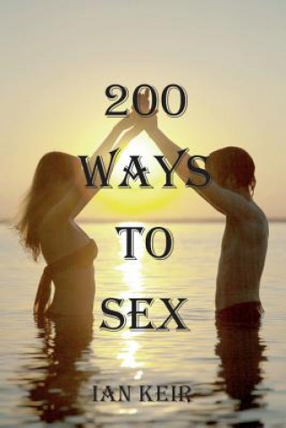 Könyv 200 Ways to Sex IAN J KEIR