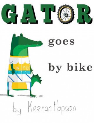 Livre Gator Goes By Bike KEENAN A HOPSON