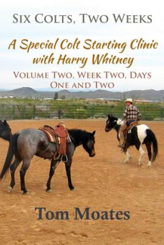 Kniha Six Colts, Two Weeks, Volume Two Tom Moates