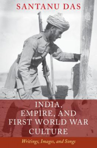 Kniha India, Empire, and First World War Culture Santanu (King's College London) Das
