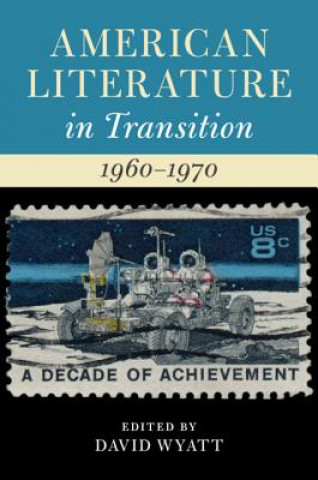 Kniha American Literature in Transition, 1960-1970 David Wyatt