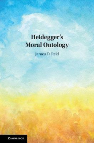 Carte Heidegger's Moral Ontology James D. Reid