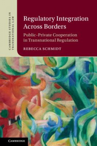 Livre Regulatory Integration Across Borders SCHMIDT  REBECCA