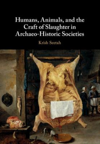 Książka Humans, Animals, and the Craft of Slaughter in Archaeo-Historic Societies SEETAH  KRISH