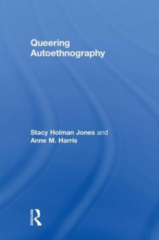 Knjiga Queering Autoethnography Holman Jones