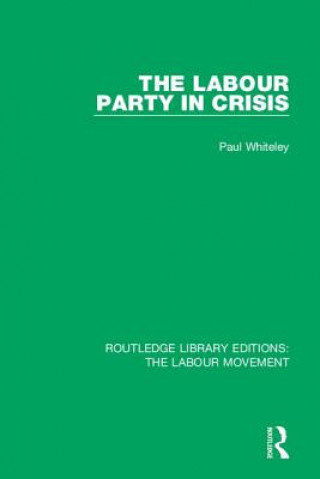 Kniha Labour Party in Crisis WHITELEY