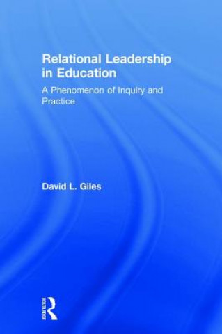 Kniha Relational Leadership in Education David L. Giles