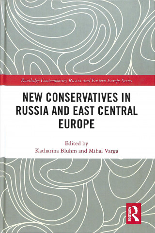 Książka New Conservatives in Russia and East Central Europe 